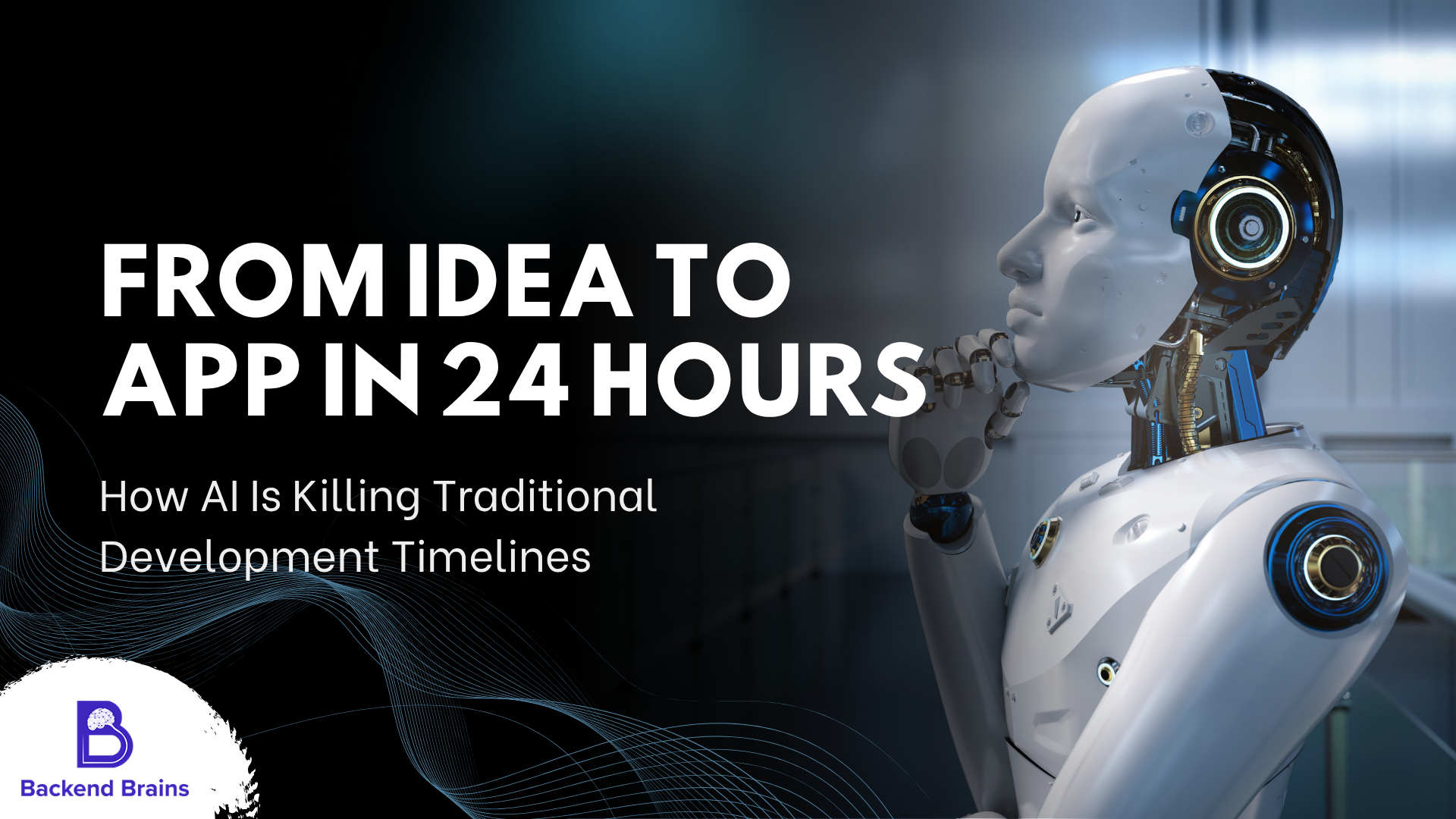 From Idea to App in 24 Hours: How AI Is Killing Traditional Development Timelines